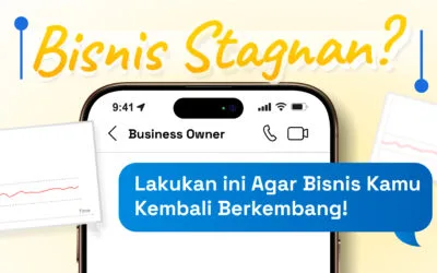 Bisnis Stagnan? Lakukan ini agar Bisnis Kamu Kembali Berkembang!