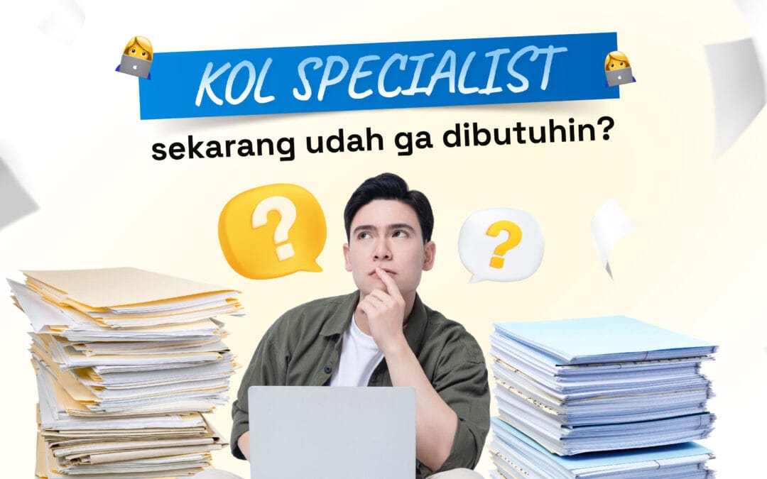 KOL Specialist Sudah Tidak Dibutuhkan? Ini Fakta yang WAJIB Kamu Tahu!